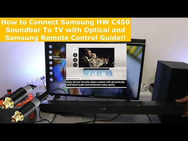 How to Connect Samsung HW C450 Soundbar To TV with Optical and Samsung Remote Control Guide!!