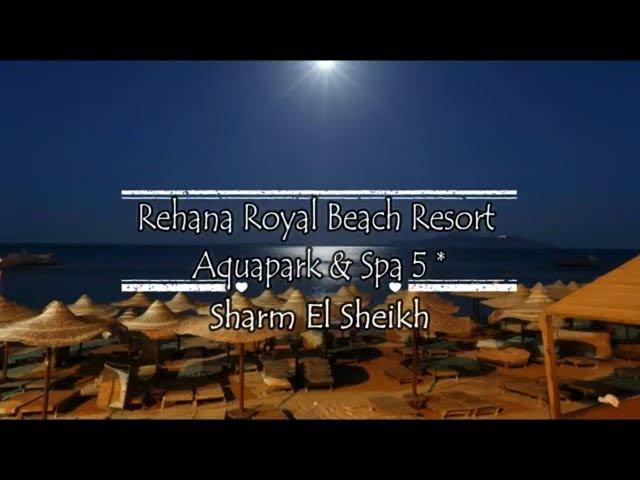 Rehana Royal Beach Resort Aquapark & Spa 5*, Sharm El Sheikh, Egypt