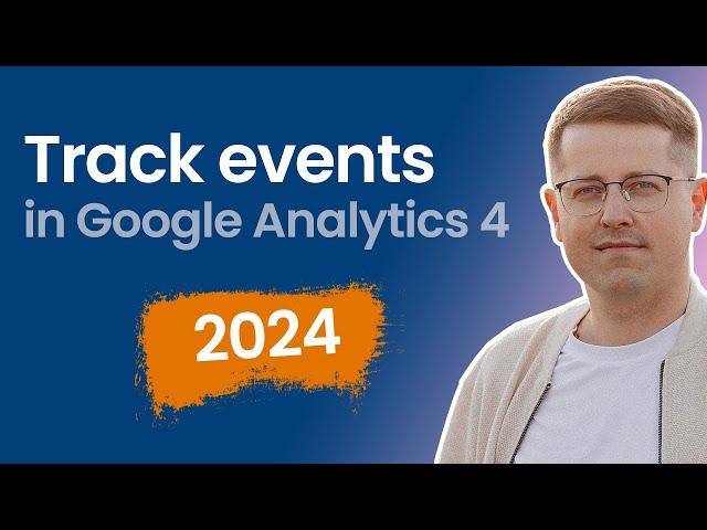 How to track events in Google Analytics 4 (2024) || GA4 event tracking