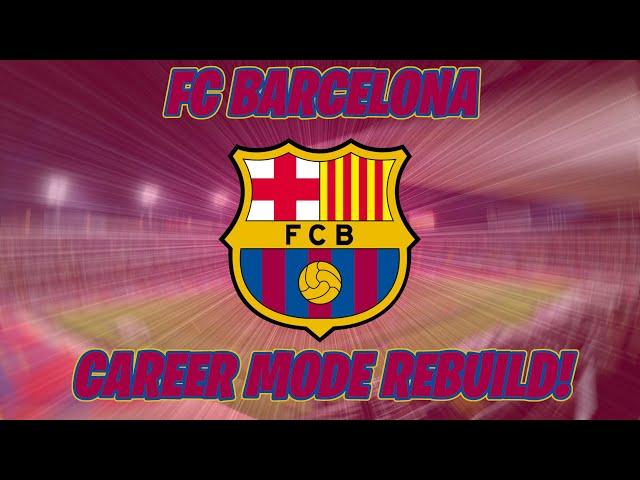 CAREER MODE REBUILD | FC BARCELONA |  (EA Sports FC 25 Career Mode)