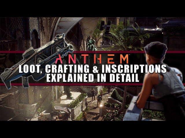 Anthem | Loot Explained | Crafting & Inscriptions