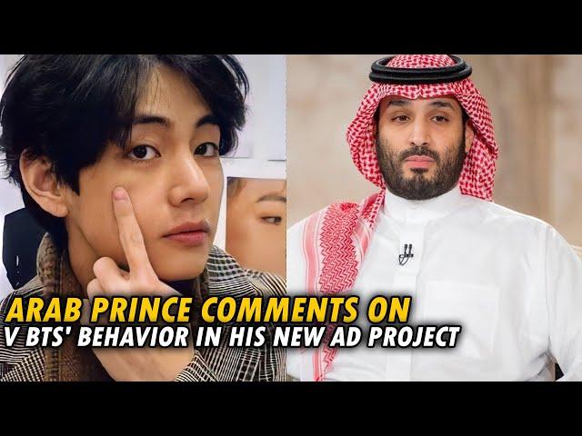 V BTS's behavior in his new commercial is commented on by an Arab prince