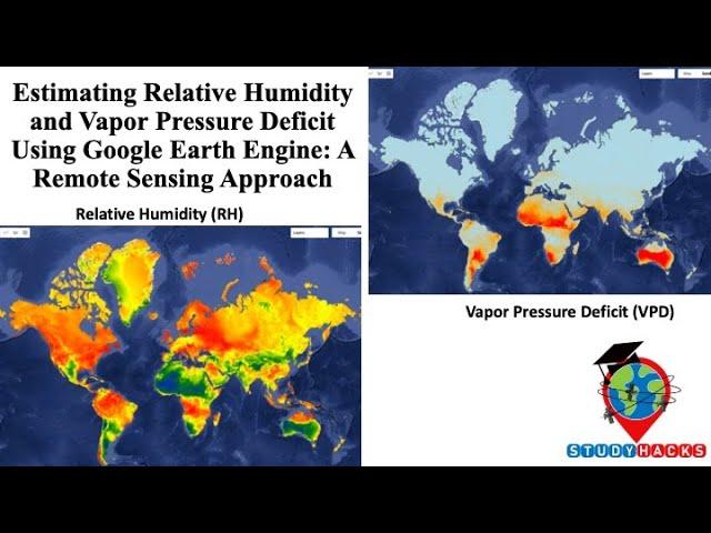 Estimating Relative Humidity and Vapor Pressure Deficit Using Google Earth Engine