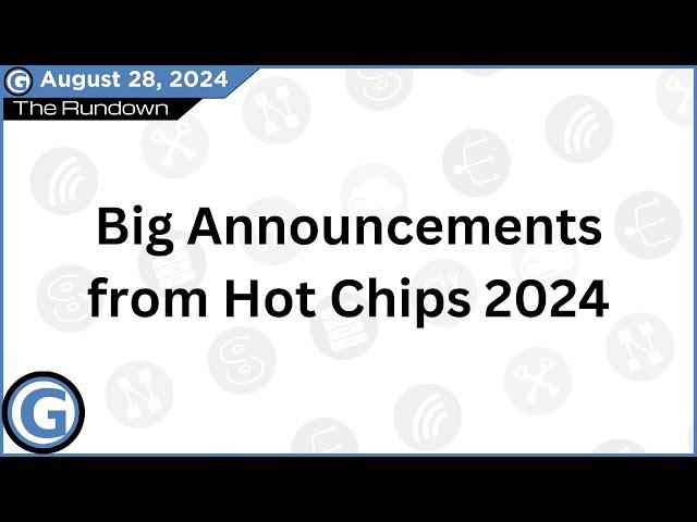 Big Announcements from Hot Chips