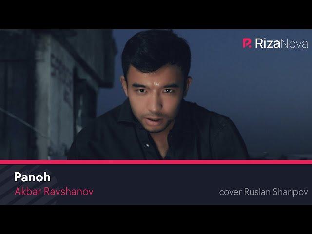 Akbar Ravshanov - Panoh | Акбар Равшанов - Панох (cover Ruslan Sharipov)