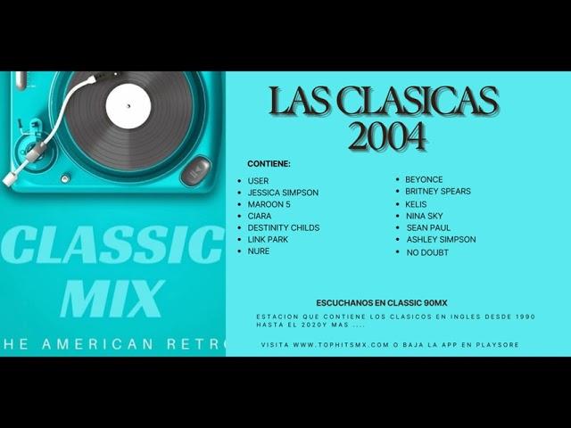 Mix con los Hits en Ingles de 2004 (Colección de  CLASSIC 90MX)