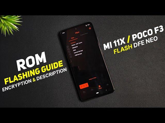 Rom Flashing Guide For Mi 11X / Poco F3 / Redmi K40 | Encryption & Decryption Full Tutorial