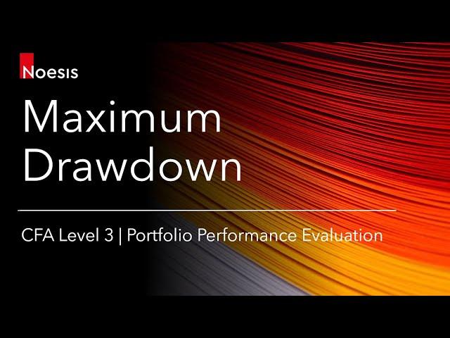 CFA Level 3 | Performance Evaluation: Maximum Drawdown