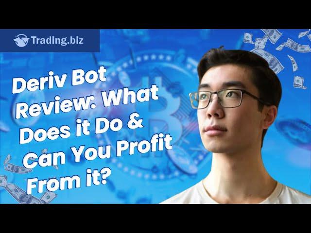 Deriv Bot Review What Does it Do & Can You Profit From It  | Trading.Biz