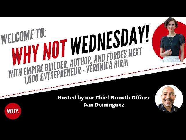 WHY Not Wednesday with Veronica Kirin - Forbes #NEXT1000 Entrepreneur!