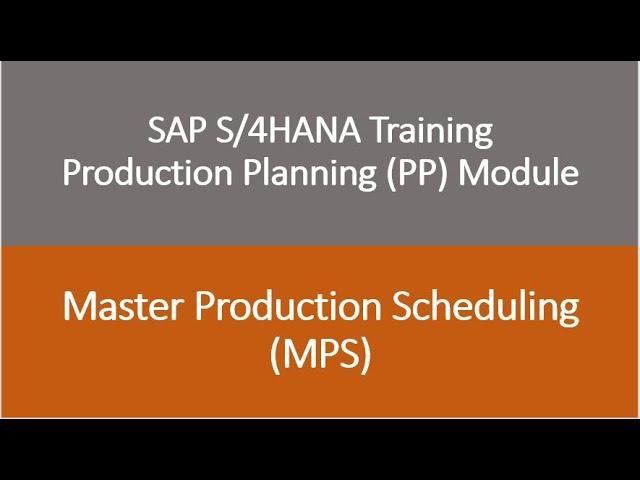 Video 47 - SAP S/4HANA Production Planning (PP) module training - Master Production Scheduling (MPS)