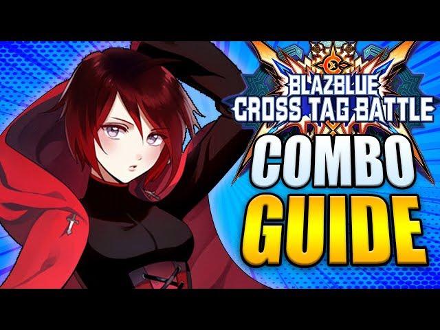 RUBY Best Combos - Easy to Advanced! ルビー コンボ集 - BlazBlue Cross Tag Battle