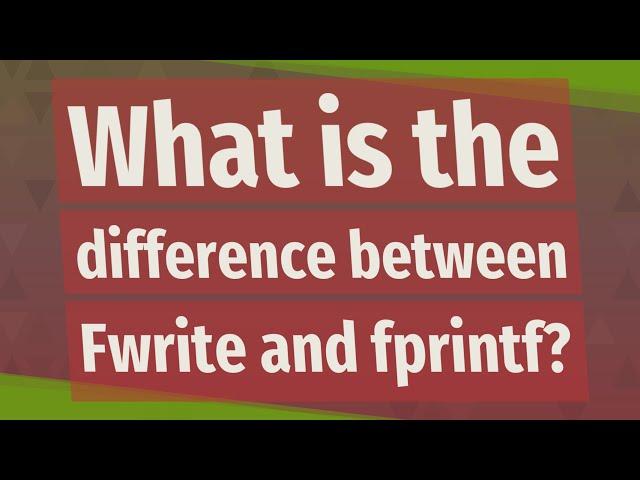 What is the difference between Fwrite and fprintf?