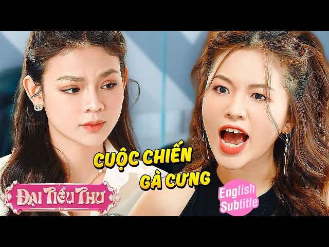 "GÀ CƯNG" thành "GÀ GHẺ" | Đại Tiểu Thư | BigCat UNIVERSE