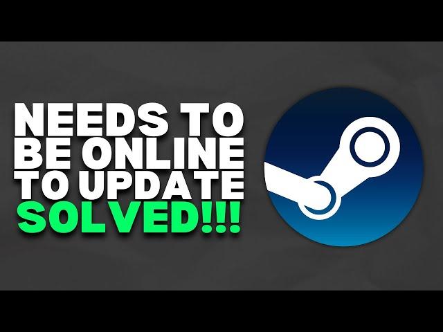 How To Fix Fatal Error "Needs to be online to update" on Steam | 2023 Easy