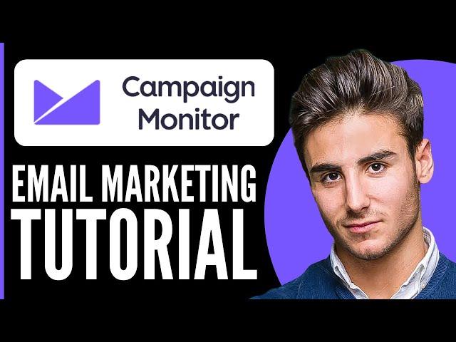 Campaign Monitor Tutorial 2025 | How to Use Campaign Monitor for Email Marketing