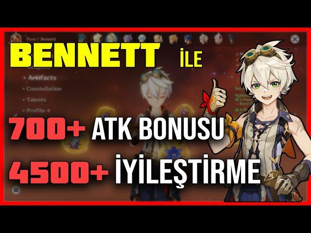 Bennett ile 700+ ATK ve 4500+ İyileştirme | Genshin Impact Türkçe Rehber & Oynanış