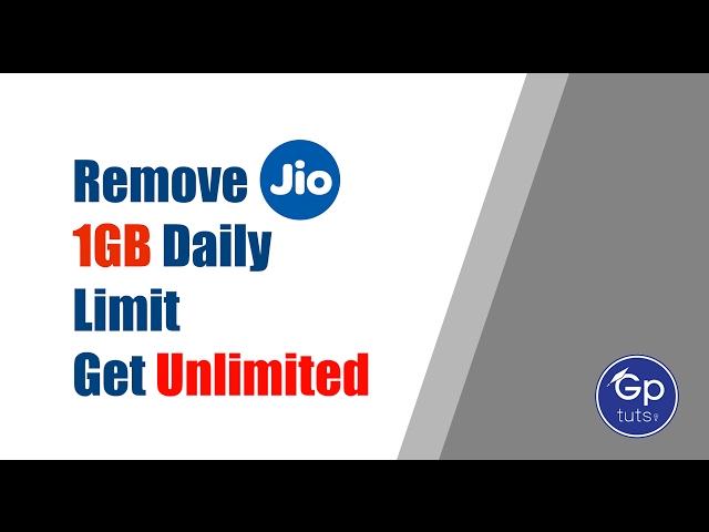 Remove Jio 1gb Daily Limit Get Unlimited