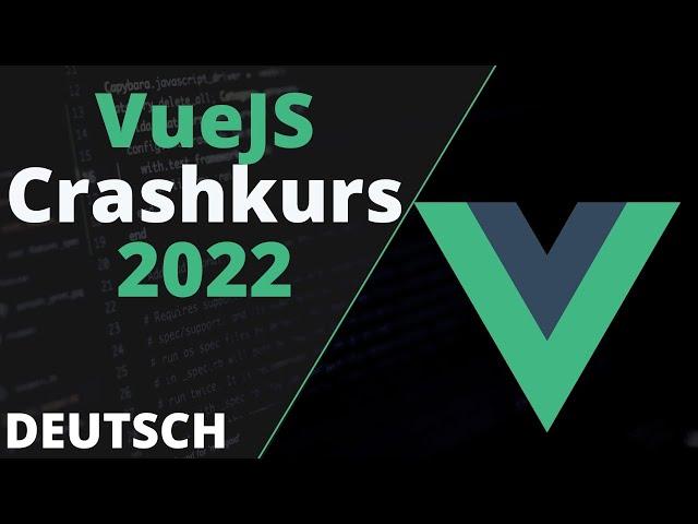 VueJS Crashkurs Deutsch für Einsteiger - FULL TUTORIAL (60 Minuten Content)