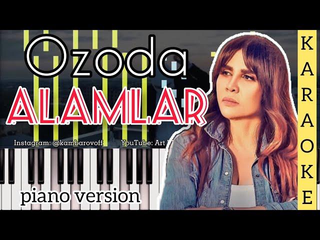 Ozoda - Alamlar | KARAOKE • TEKST • QO'SHIQ MATNI • PIANO VERSION • LYRICS | MINUS by kambarovoff