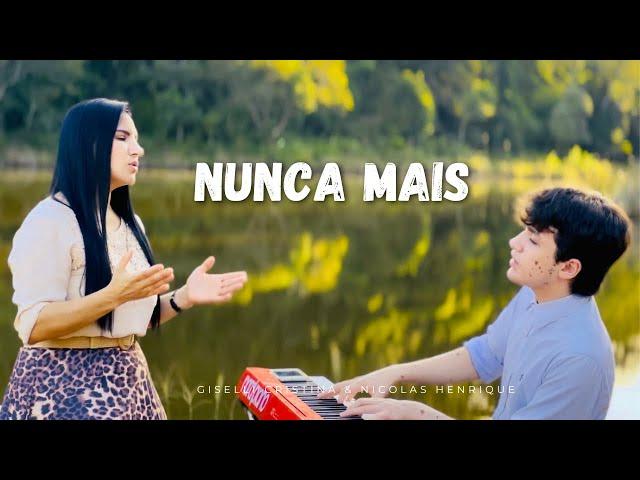 Nunca mais | Giselli Cristina e Nicolas Henrique |