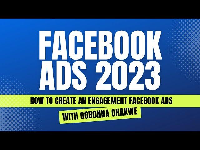 How To Create A Facebook Engagement Ads In 2023