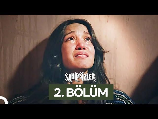 Sahipsizler 2. Bölüm