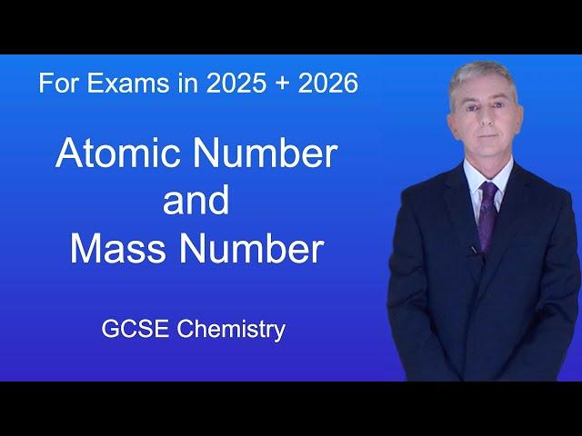 GCSE Chemistry Revision "Atomic Number and Mass Number"