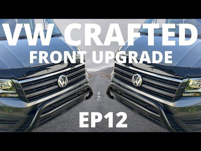 VW Crafter Camper Van  EP12 Bull Bar Install and Wind /Stone Deflector.