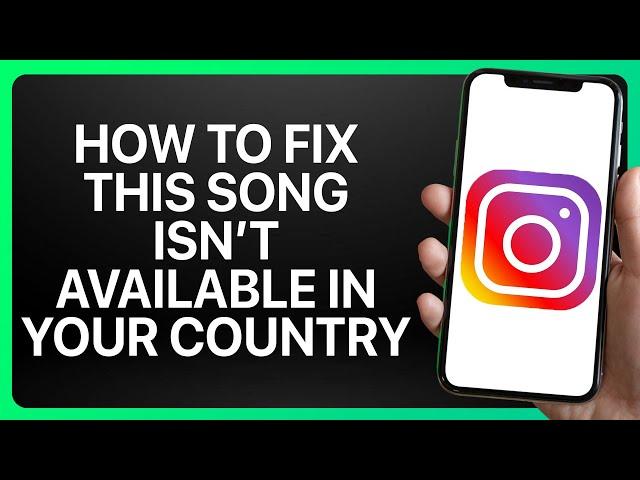 How To Fix This Song Isn't Available In Your Country On Instagram Tutorial