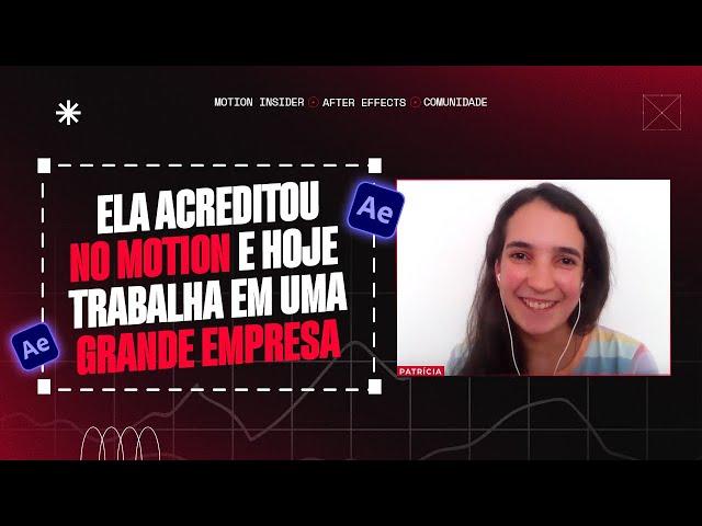ELA ACREDITOU NO MOTION E HOJE TRABALHA EM UMA GRANDE EMPRESA | BATE PAPO com Patrícia Mendes