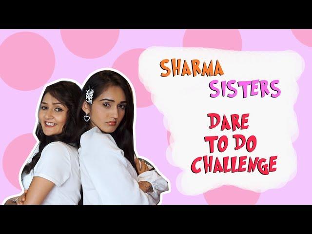 Daring each other in public | Sharma Sisters | Tanya Sharma | Kritika Sharma