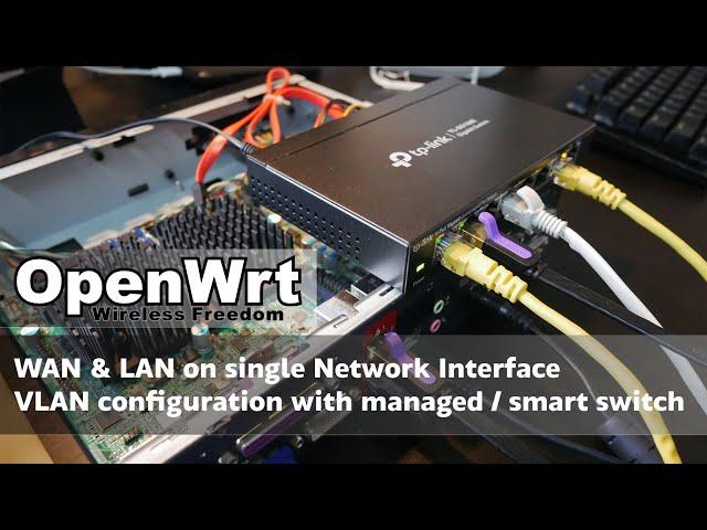 OpenWRT - WAN & LAN on Single Network Interface device with VLAN