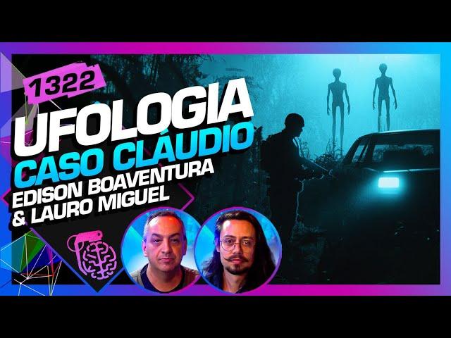 CASO CLÁUDIO-MG: EDISON BOAVENTURA E LAURO MIGUEL - Inteligência Ltda. Podcast #1322