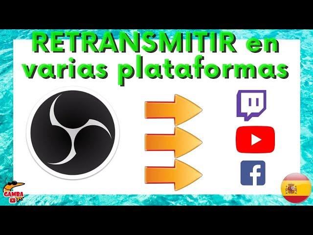  OBS Como RETRANSMITIR en varias plataformas con PLUGIN Multiple RTMP