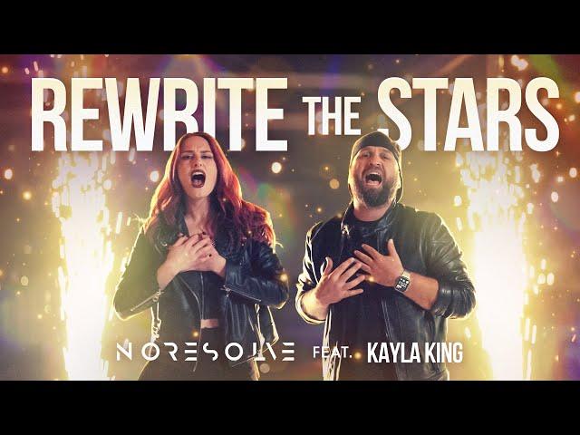 REWRITE THE STARS (The Greatest Showman ROCK Cover by NO RESOLVE & @kaylakingmusic) (Official Video)