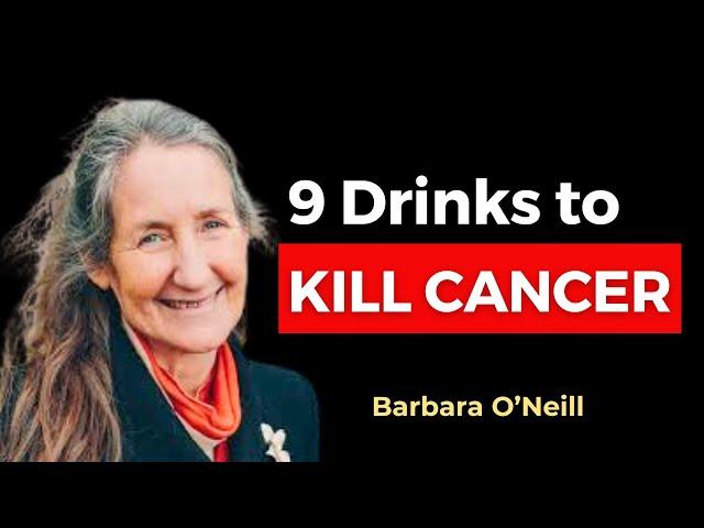 These 9 Drinks KILL CANCER & Beat Disease  Barbara O'Neill