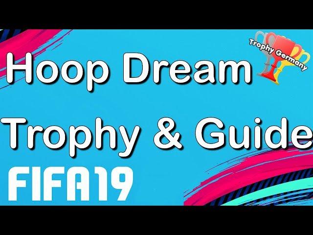 FIFA 19 - Hoop Dream - Trophy/Achievement Guide (1080p 60fps)