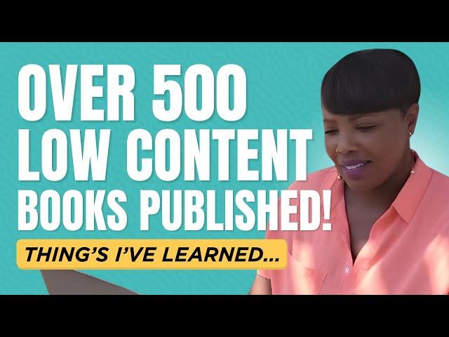 I've LEARNED This From Publishing OVER 500+ Low Content Books on Amazon KDP!