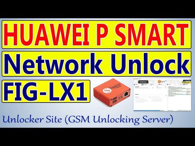 Huawei P Smart (FIG-LX1) Network Unlock By Sigma Plus
