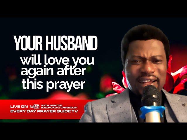 Pray This Prayer and YOUR HUSBAND Will Never Think Of Divorcing You