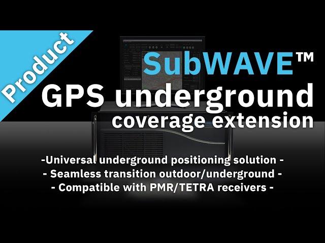 SubWAVE, GPS Coverage Extension solution