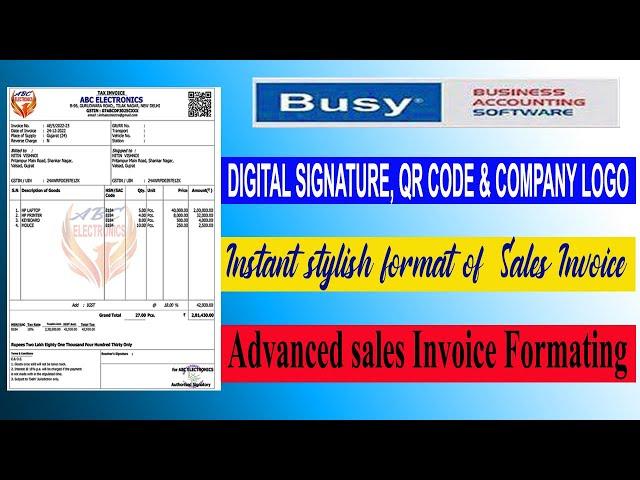 Instant Invoice Designing in Busy | How to Set Logo, QR code & Digital Signature in Busy Sales Bill