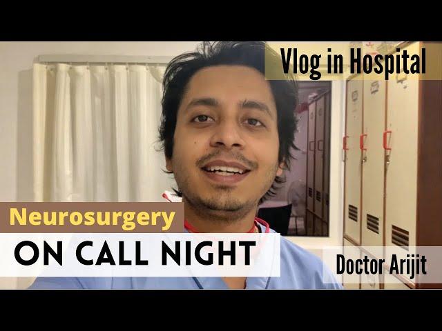 Night on call  | Day in a life of a Resident doctor in India | Neurosurgery | Doctor Arijit