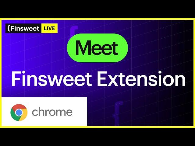 #28 - Meet the new Finsweet Browser Extension for Webflow