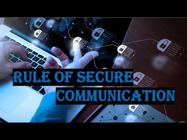 Basic Rule Of Secure Communication | Secure Communication.