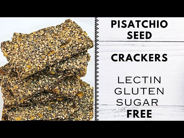 Pistachio Seed Crackers (Lectin Free Cracker Recipe) Easy Protein Fiber Rich Gluten Sugar Free