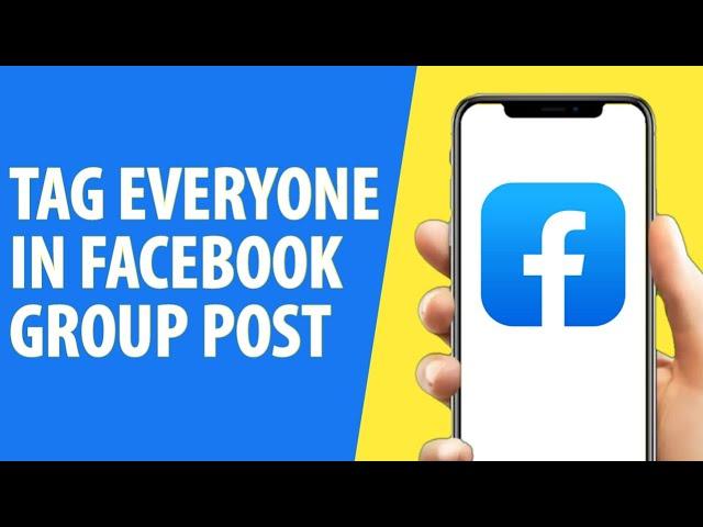 How to Tag Everyone in Facebook Group Post 2024 | Can You Tag Everyone?