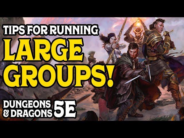 Tips for Running Large Groups in Dungeons and Dragons 5e