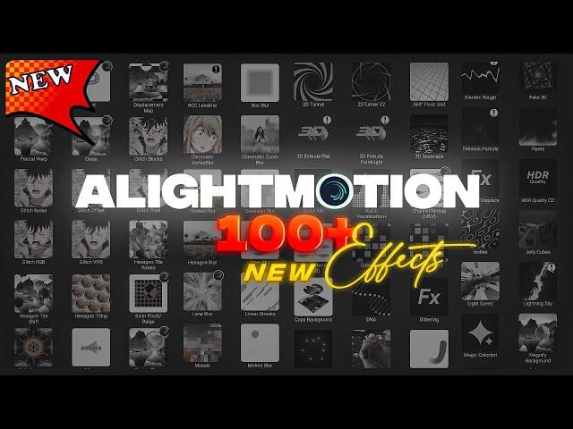 100+ New Effects in AlightMotion